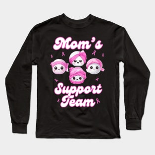 Mom’s Support Team Breast Cancer Awareness Women Survivors Long Sleeve T-Shirt